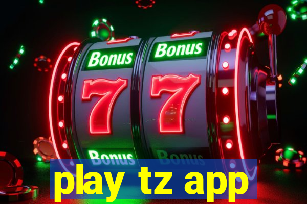 play tz app